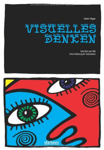 Stock image for Visuelles Denken: Vom Text zum Bild. Eine Einfhrung fr Illustratoren for sale by medimops