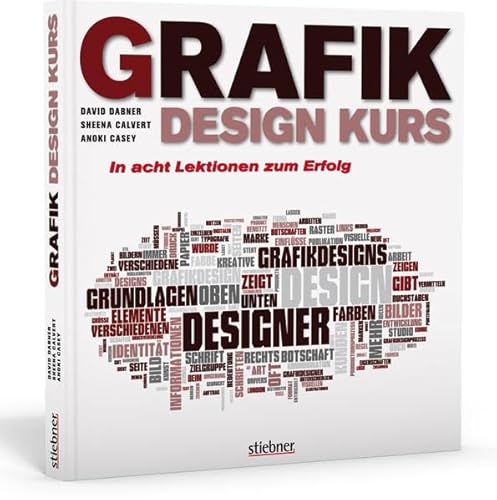 Stock image for Grafikdesign Kurs: In acht Lektionen zum Erfolg for sale by medimops