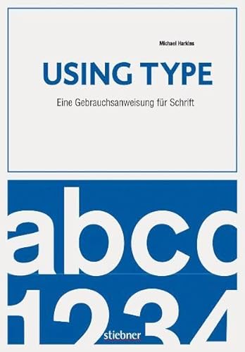 Beispielbild fr Using Type: Eine Gebrauchsanweisung fr Schrift zum Verkauf von medimops