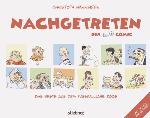 Stock image for Nachgetreten - Der Fuball-Comic. Das Beste aus dem Fuballjahr 2006 for sale by medimops