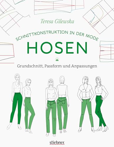 9783830721154: Schnittkonstruktion in der Mode: Hosen: Grundschnitt, Passform und Anpassungen. Sitzt perfekt: So lernen Sie, Hosen zu nhen, die zu Ihrer individuellen Krperform passen! Nhanleitungen fr Anfnger.