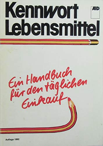 9783830803638: Kennwort Lebensmittel: - Ein Ratgeber fr den tglichen Einkauf (Livre en allemand)