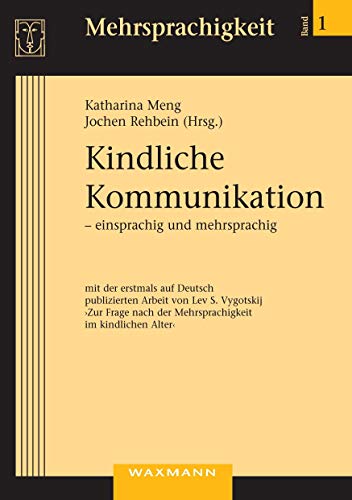 9783830911883: Kindliche Kommunikation - einsprachig und mehrsprachig: mit einer erstmals auf Deutsch publizierten Arbeit von Lev S. Vygotskij "Zur Frage nach der Mehrsprachigkeit im kindlichen Alter"