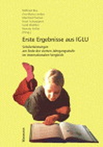 Erste Ergebnisse aus IGLU: Schülerleistungen am Ende der vierten Jahrgangsstufe im internationalen Vergleich - Bos, Wilfried, Manfred Prenzel Eva-Maria Lankes u. a.