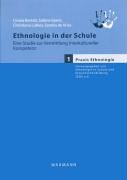 Ethnologie in der Schule: Eine Studie zur Vermittlung Interkultureller Kompetenz - Ursula Bertels, Sabine Eylert, Christiana Lütkes, Sandra de Vries