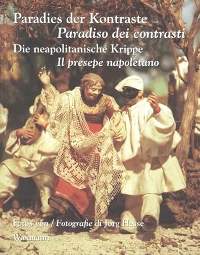 9783830913498: Paradies der Kontraste / Paradiso dei contrasti: Die neapolitanische Krippe / Il presepe napoletano