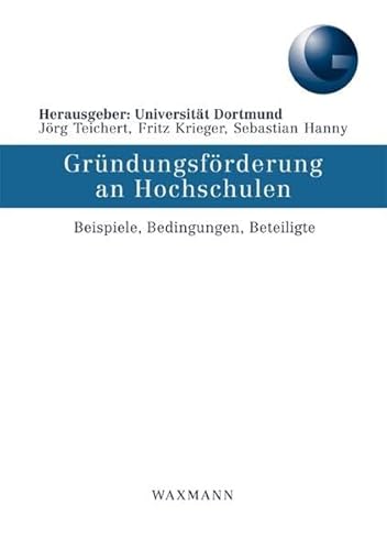 Beispielbild fr Grndungsfrderung an Hochschulen. Beispiele, Bedingungen, Beteiligte zum Verkauf von medimops