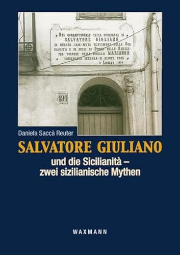 Beispielbild fr Salvatore Giuliano und die Sicilianita - zwei sizilianische Mythen von Daniela Sacca Reuter zum Verkauf von BUCHSERVICE / ANTIQUARIAT Lars Lutzer