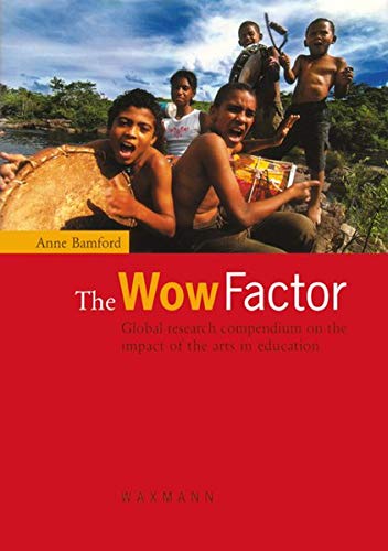 Imagen de archivo de The Wow Factor: Global research compendium on the impact of the arts in education a la venta por medimops