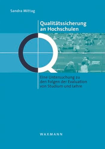 9783830917137: Qualitatssicherung an Hochschulen: Eine Untersuchung Zu Den Folgen Der Evaluation Von Studium Und Lehre