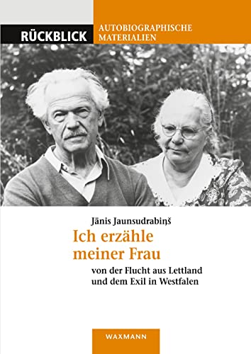 Ich erzÃ¤hle meiner Frau: von der Flucht aus Lettland und dem Exil in Westfalen (German Edition) (9783830917489) by Jaunsudrabins, Janis