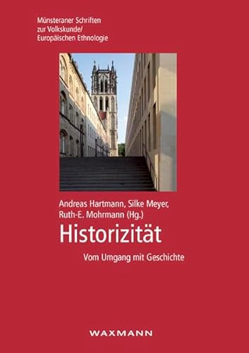 Historizität. Vom Umgang mit Geschichte. Hochschultagung 