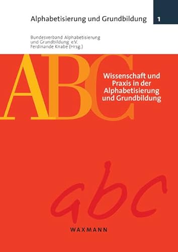 Beispielbild fr Wissenschaft und Praxis in der Alphabetisierung und Grundbildung zum Verkauf von medimops