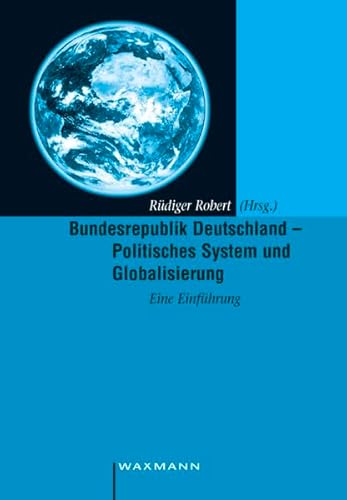9783830918738: Bundesrepublik Deutschland - Politisches System und Globalisierung: Eine Einfhrung