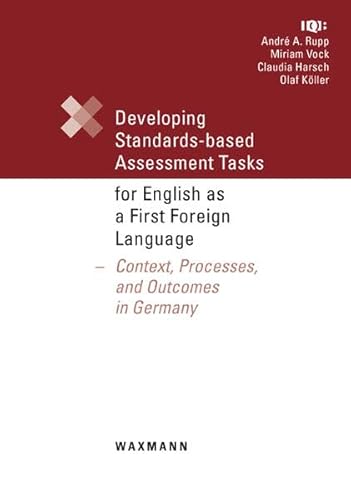 Stock image for Developing Standards-Based Assessment Tasks for English as a First Foreign Language : Context, Processes, and Outcomes in Germany for sale by Buchpark