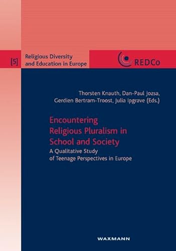 Beispielbild fr Encountering Religious Pluralism in School and Society: A Qualitative Study of Teenage Perspectives in Europe: No. 5 (Religious Diversity and Education in Europe) zum Verkauf von WorldofBooks