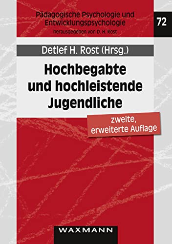 Hochbegabte und hochleistende Jugendliche : Befunde aus dem Marburger Hochbegabtenprojekt - Detlef H. Rost