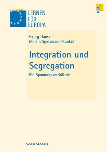 Imagen de archivo de Integration und Segregation : Ein Spannungsverhltnis. Lernen fr Europa ; Bd. 11 a la venta por Oberle