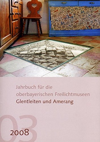 Imagen de archivo de Jahrbuch fr die oberbayerischen Freilichtmuseen Glentleiten und Amerang Jg. 3/ 2008 a la venta por Der Ziegelbrenner - Medienversand