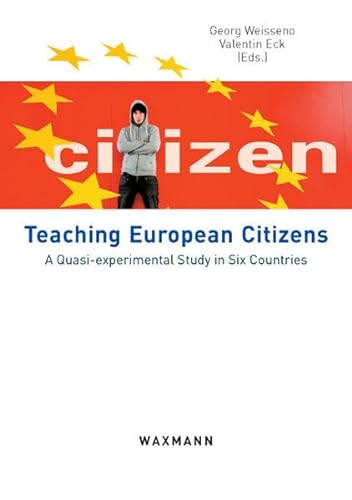 Beispielbild fr Teaching European Citizens: A Quasi-experimental Study in Six Countries zum Verkauf von WorldofBooks