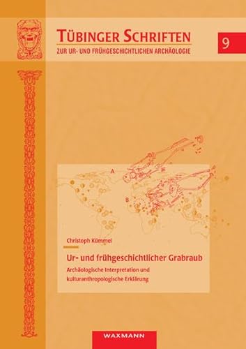 Ur- und frÃ¼hgeschichtlicher Grabraub: ArchÃ¤ologische Interpretation und kulturanthropologische ErklÃ¤rung (9783830922056) by KÃ¼mmel, Christoph