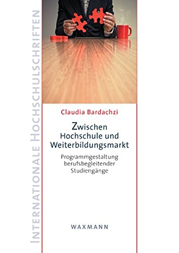 Stock image for Zwischen Hochschule und Weiterbildungsmarkt: Programmgestaltung berufsbegleitender Studiengnge for sale by medimops