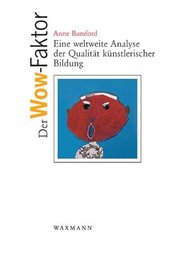 Stock image for Der Wow-Faktor: Eine weltweite Analyse der Qualitt knstlerischer Bildung for sale by medimops