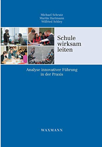 Imagen de archivo de Schule wirksam leiten: Analyse innovativer Fhrung in der Praxis (German Edition) a la venta por Lucky's Textbooks