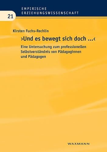 Beispielbild fr Und es bewegt sich doch .!": Eine Untersuchung zum professionellen Selbstverstndnis von Pdagoginnen und Pdagogen zum Verkauf von medimops