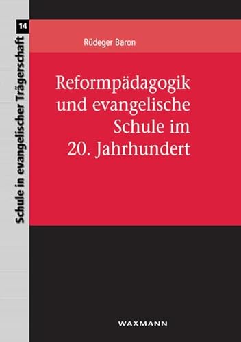 Beispielbild fr Reformpdagogik und evangelische Schule im 20. Jahrhundert zum Verkauf von Buchpark