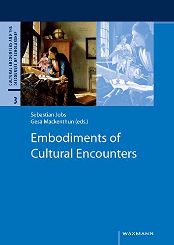 Stock image for Embodiments of Cultural Encounters (Cultural Encounters and the Discourses of Scholarship) for sale by medimops