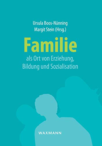 Stock image for Familie als Ort von Erziehung, Bildung und Sozialisation (German Edition) for sale by Lucky's Textbooks