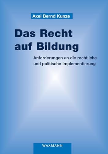 9783830928126: Das Recht auf Bildung: Anforderungen an die rechtliche und politische Implementierung