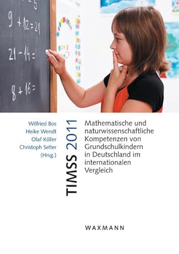 Stock image for TIMSS 2011Mathematische und naturwissenschaftliche Kompetenzen von Grundschulkindern in Deutschland im internationalen Vergleich for sale by Buchpark