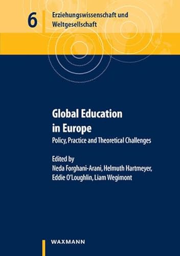 Beispielbild fr Global Education in Europe: Policy, Practice and Theoretical Challenges (Erziehungswissenschaft Und Weltgesellschaft) zum Verkauf von medimops