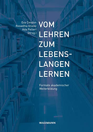 Beispielbild fr Vom Lehren zum Lebenslangen Lernen: Formate akademischer Weiterbildung zum Verkauf von medimops