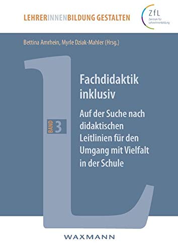 Fachdidaktik inklusiv: Auf der Suche nach didaktischen Leitlinien für den Umgang mit Vielfalt in der Schule - Bettina Amrhein, Myrle Dziak-Mahler