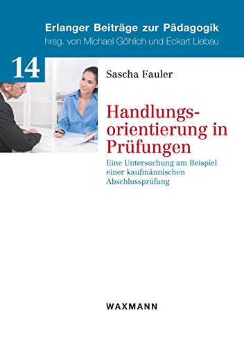 9783830931386: Handlungsorientierung in Prfungen: Eine Untersuchung am Beispiel einer kaufmnnischen Abschlussprfung: 14