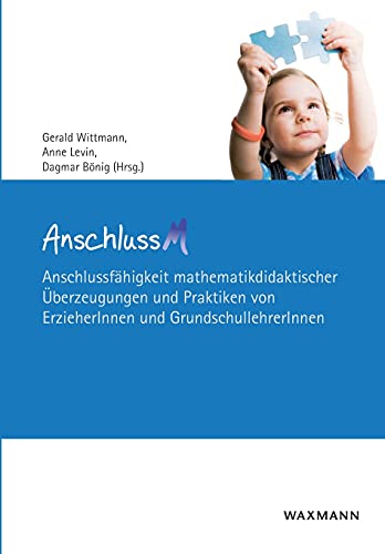 Stock image for AnschlussM: Anschlussfhigkeit mathematikdidaktischer berzeugungen und Praktiken von ErzieherInnen und GrundschullehrerInnen (German Edition) for sale by Lucky's Textbooks