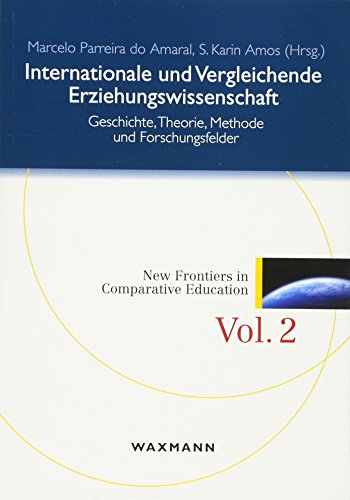 Stock image for Internationale und Vergleichende Erziehungswissenschaft: Geschichte, Theorie, Methode und Forschungsfelder for sale by medimops