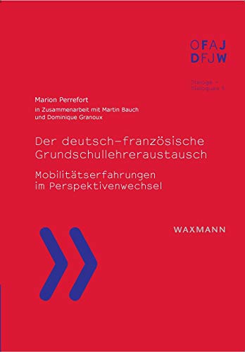 9783830932048: Der deutsch-franzsische Grundschullehreraustausch: Mobilittserfahrungen im Perspektivenwechsel