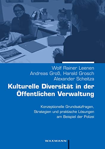 Stock image for Kulturelle Diversitt in der ffentlichen Verwaltung: Konzeptionelle Grundsatzfragen, Strategien und praktische Lsungen am Beispiel der Polizei for sale by medimops