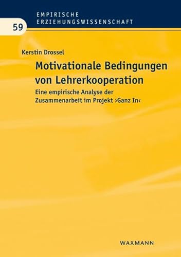 9783830932963: Motivationale Bedingungen von Lehrerkooperation: Eine empirische Analyse der Zusammenarbeit im Projekt "Ganz In"