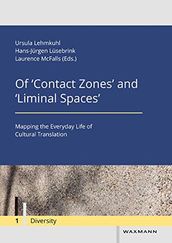 9783830933656: Of 'Contact Zones' and 'Liminal Spaces': Mapping the Everyday Life of Cultural Translation