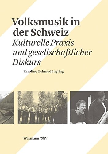 9783830934196: Volksmusik in der Schweiz: Kulturelle Praxis und gesellschaftlicher Diskurs