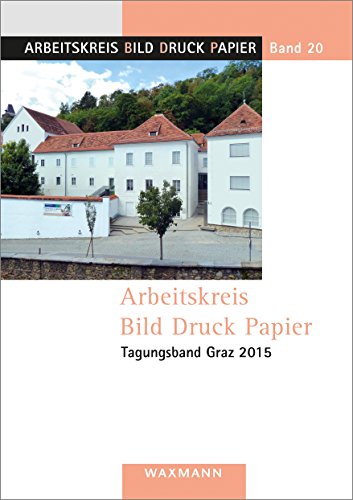 Imagen de archivo de Arbeitskreis Bild Druck Papier Tagungsband Graz 2015 a la venta por medimops
