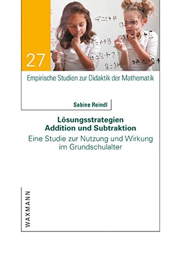 9783830934660: Lsungsstrategien Addition und Subtraktion: Eine Studie zur Nutzung und Wirkung im Grundschulalter