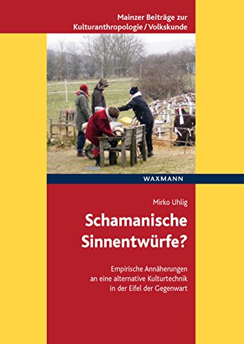 9783830935025: Schamanische Sinnentwrfe?: Empirische Annherungen an eine alternative Kulturtechnik in der Eifel der Gegenwart
