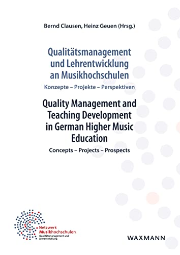 Beispielbild fr Qualittsmanagement und Lehrentwicklung an Musikhochschulen Quality Management and Teaching Development in German Higher Music Education: Konzepte Projekte Perspektiven Concepts Projects Prospects zum Verkauf von medimops