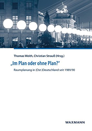 9783830936244: Im Plan oder ohne Plan? Raumplanung in (Ost-)Deutschland seit 1989/90